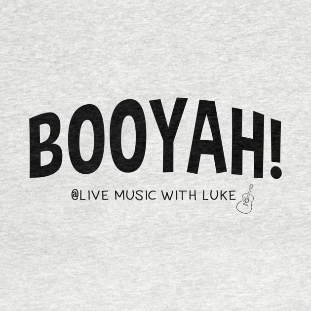 BOOYAH! by LIVE MUSIC WITH LUKE